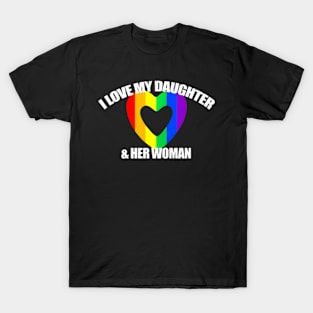 I Love My Daughter & Her Woman GAY RIGHTS Mother LGBTQ+ T-Shirt